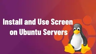 An Easy Tutorial in Less Than Two Minutes: Install and Use Screen on Ubuntu Servers