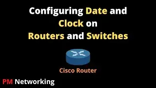 How to Configure Time and Date on Cisco Routers | CCNA Practical | Configuring Time on Routers