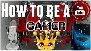 How to Be a Youtube Gamer 2016 (How to Start a Gaming Channel for Beginners)