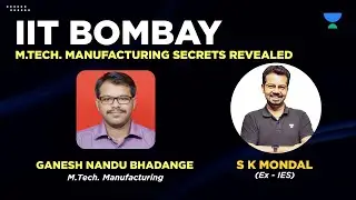 IIT Bombay-M.Tech- Manufacturing myths busted | S K Mondal (Ex.IES) with Ganesh Nandu Bhadange #gate