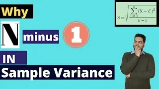 Why N minus 1 in sample variance | why n-1 in standard deviation | Bessels Correction