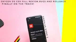 Oxygen OS C09 OnePlus Nord 2 latest update: Full review, bugs and rollback Finally on the track!