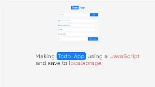 Making  Todo  App  using a  JavaScript and save to LocalSorage