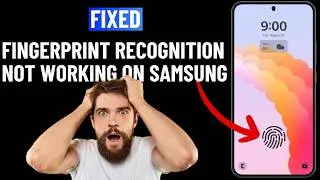 Fix Fingerprint Sensor Not Working on Samsung Phone