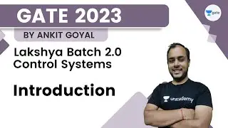 Lakshya Batch 2.0 - Control Systems | Introduction | Ankit Goyal | GATE