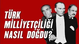 Türk Milliyetçiliği Nedir? Türk Milliyetçiliğinin Öyküsü. I Türkiye'de İdeolojiler Tarihi V