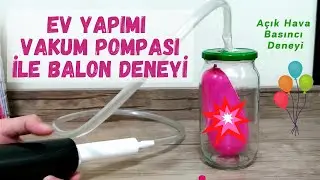 Vakum Altında Balon Deneyi - Balloon in a Vacuum I Evde Bilim Deneyleri