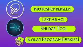Photoshop  Leke Aracı,Smudge Tool.Photoshop Dersleri.Kolay Program Dersleri.Photoshop Eğitimi.