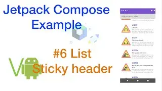 Jetpack compose  - Ex #6 How to implement sticky header list view - 4k video