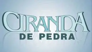 Ciranda de Pedra - Tema de Abertura