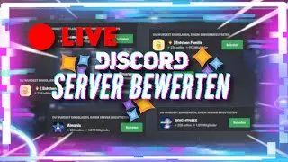 DISCORD SERVER BEWERTEN LIVE MIT EUCH!