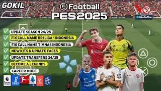 eFootball PES 2025 PPSSPP Mod Bri Liga 1 Indonesia & Liga Eropa Fix Call Name Timnas🇲🇨 New Transfers