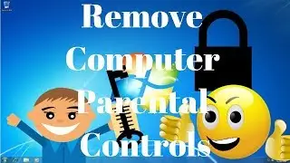 How to Remove Windows Computer Parental Controls! UPDATED!