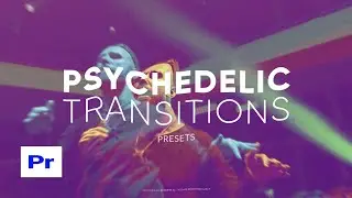 Trippy Psychedelic Transitions for Premiere Pro