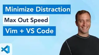 Min/Maxxing VS Code by Stripping the UI and Adding Vim