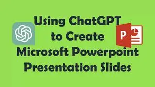 Using ChatGPT to Create Microsoft Powerpoint Presentation Slides