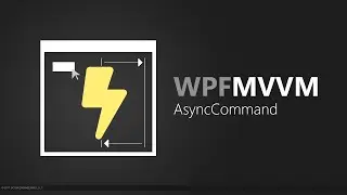 Build WPF AsyncCommand using C# async await, Task, and MVVM