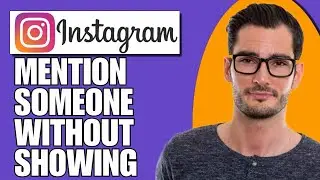 How To Mention Someone In Instagram Story Without Showing (Easy)