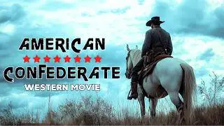 American Confederate | Full Movie | Western, War, Drama | Best Hollywood Movies in English HD