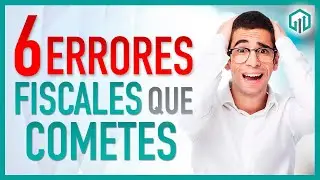 6 ERRORES FISCALES que COMETES ante el SAT y no te das cuenta