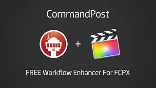 CommandPost Overview - FREE Workflow Enhancer for FCP