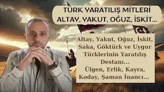 Gök Tengri ve Şamanizm: Ülgen, Erlik, Kayra ile Altay Dağlarından Alplere Türk Destanları