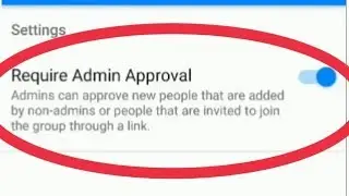 Require Admin Approval Any User Add Group in Messenger