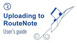 RouteNote User Guide: How to upload your music to Spotify, Apple Music, TikTok, and more FREE