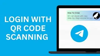 How to Login Telegram with QR Code Scanning on Laptop or PC