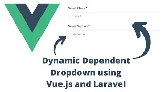 How to Implement Dynamic Dependent Dropdown Using Vue.js In Laravel | Tutorial