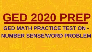 GED 2020 Prep | 5 GED Math Practice Test on Number Sense/Word Problem