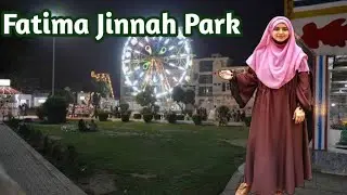 Fatima Jinnah Park Visit | Fatima Jinnah Park Sialkot