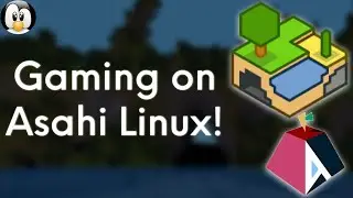 Testing Games on Asahi Linux!