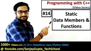 14 C++ Static Data and Static Functions - Learn Programming by Sanjay Gupta