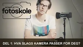 Hva slags kamera passer for deg?