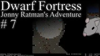 Dwarf Fortress - Jonny Ratman's Adventure #7: Tragedy strikes!