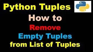 How to remove empty tuples from a list of tuples | List Comprehension | Filter | Python Basics