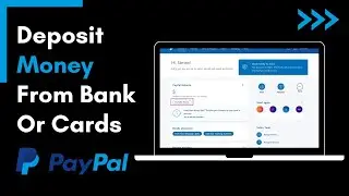 How To Add Money To Paypal From Bank, Debit Card, Credit Card