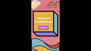 Transformers | Basics of Transformers