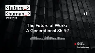 The Future of Work: A Generational Shift