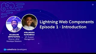 Lightning Web Components - Episode 1: An Introduction