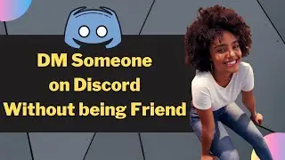 How to DM Someone on Discord Without Being Friends (2021) - Briefly Explained