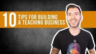 10 TIPS FOR BUILDING A SUCCESSFUL TEACHING BUSINESS / HOW TO BECOME A MUSIC TEACHER