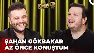 Şahan Gökbakar | Candaş Tolga Işık ile Az Önce Konuştum | 6 Aralık 2022