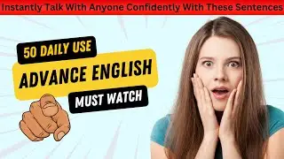 50 Daily Use Sentences, 50 Advance Sentences,  improve English speaking