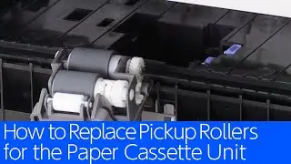 WF-C5390/M5399/EP-C800 Series - How to Replace Pickup Rollers for the Paper Cassette Unit
