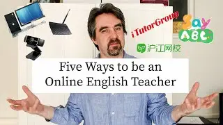 Teacher Training Episode 7: Five Ways to be an Online English Teacher