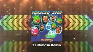 22 Mimosa Remix    - Furacão 2000 27 anos nacional