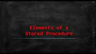 52  Elements of a Stored Procedure