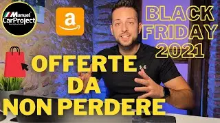 Le mie OFFERTE BLACK FRIDAY 2021 - da NON PERDERE 🛍